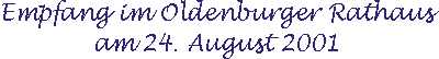 Empfang im Oldenburger Rathaus am 24. August 2001