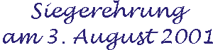 Siegerehrung am 3. August 2001